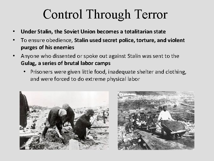 Control Through Terror • Under Stalin, the Soviet Union becomes a totalitarian state •