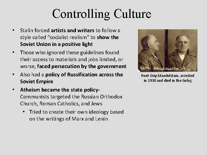 Controlling Culture • Stalin forced artists and writers to follow a style called “socialist