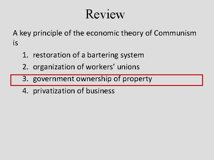 Review A key principle of the economic theory of Communism is 1. restoration of