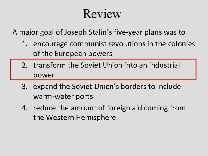 Review A major goal of Joseph Stalin’s five-year plans was to 1. encourage communist