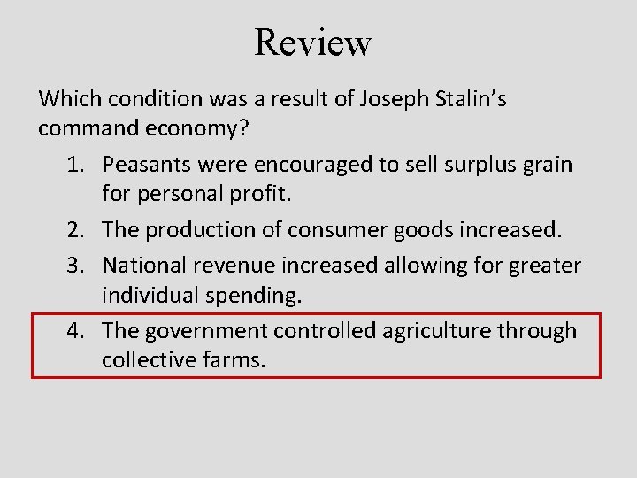 Review Which condition was a result of Joseph Stalin’s command economy? 1. Peasants were