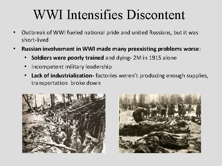 WWI Intensifies Discontent • Outbreak of WWI fueled national pride and united Russians, but