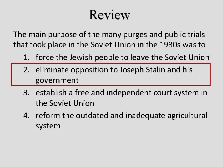Review The main purpose of the many purges and public trials that took place