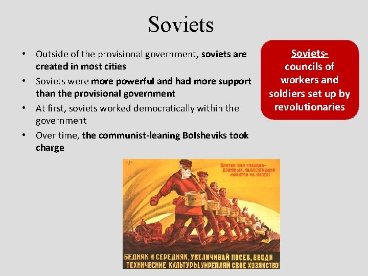 Soviets • Outside of the provisional government, soviets are created in most cities •