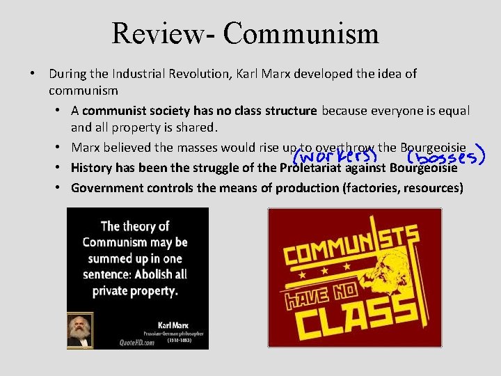 Review- Communism • During the Industrial Revolution, Karl Marx developed the idea of communism