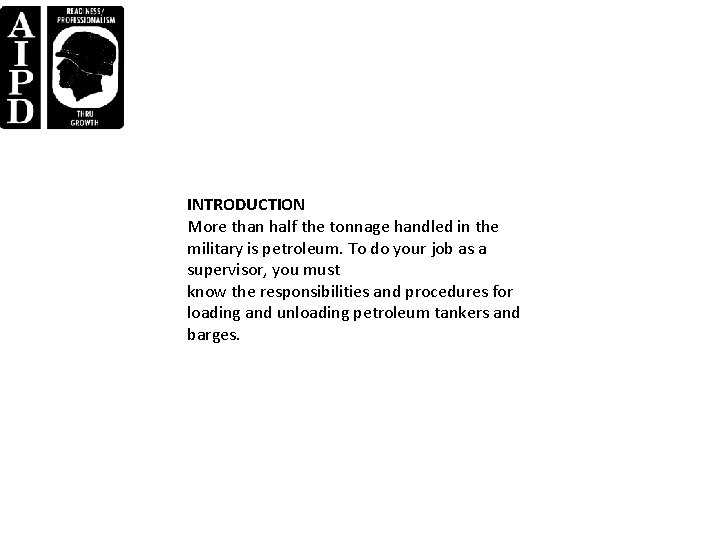 INTRODUCTION More than half the tonnage handled in the military is petroleum. To do INTRODUCTION More than half the tonnage handled in the military is petroleum. To do