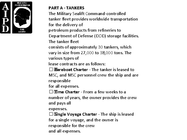PART A - TANKERS The Military Sealift Command-controlled tanker fleet provides worldwide transportation for PART A - TANKERS The Military Sealift Command-controlled tanker fleet provides worldwide transportation for