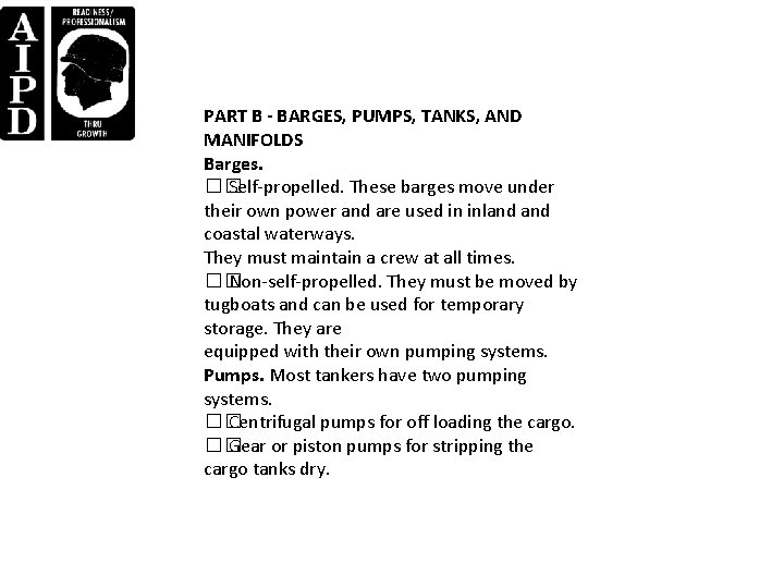 PART B - BARGES, PUMPS, TANKS, AND MANIFOLDS Barges. �� Self-propelled. These barges move PART B - BARGES, PUMPS, TANKS, AND MANIFOLDS Barges. �� Self-propelled. These barges move