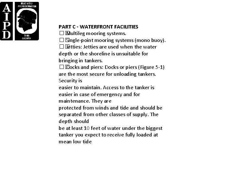 PART C - WATERFRONT FACILITIES �� Multileg mooring systems. �� Single-point mooring systems (mono PART C - WATERFRONT FACILITIES �� Multileg mooring systems. �� Single-point mooring systems (mono