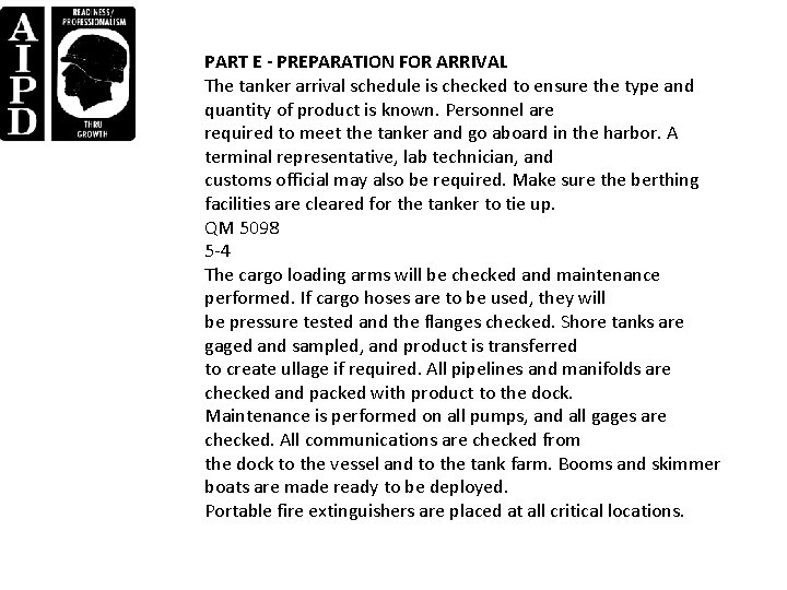 PART E - PREPARATION FOR ARRIVAL The tanker arrival schedule is checked to ensure PART E - PREPARATION FOR ARRIVAL The tanker arrival schedule is checked to ensure