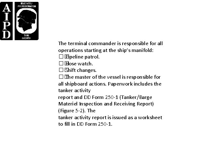 The terminal commander is responsible for all operations starting at the ship’s manifold: �� The terminal commander is responsible for all operations starting at the ship’s manifold: ��