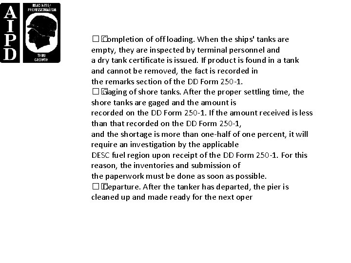 �� Completion of off loading. When the ships' tanks are empty, they are inspected �� Completion of off loading. When the ships' tanks are empty, they are inspected