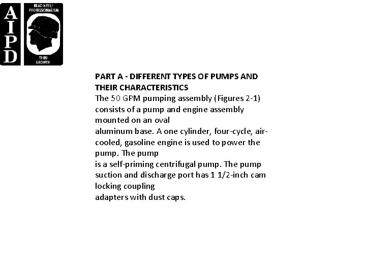 PART A - DIFFERENT TYPES OF PUMPS AND THEIR CHARACTERISTICS The 50 GPM pumping PART A - DIFFERENT TYPES OF PUMPS AND THEIR CHARACTERISTICS The 50 GPM pumping