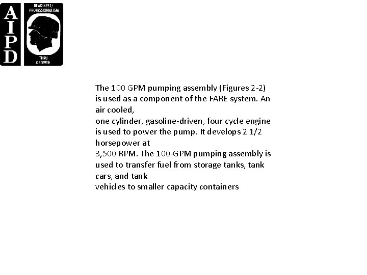 The 100 GPM pumping assembly (Figures 2 -2) is used as a component of The 100 GPM pumping assembly (Figures 2 -2) is used as a component of