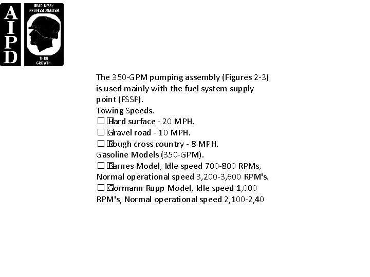The 350 -GPM pumping assembly (Figures 2 -3) is used mainly with the fuel The 350 -GPM pumping assembly (Figures 2 -3) is used mainly with the fuel