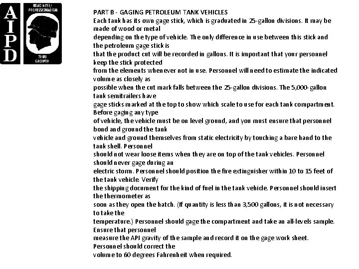 PART B - GAGING PETROLEUM TANK VEHICLES Each tank has its own gage stick, PART B - GAGING PETROLEUM TANK VEHICLES Each tank has its own gage stick,