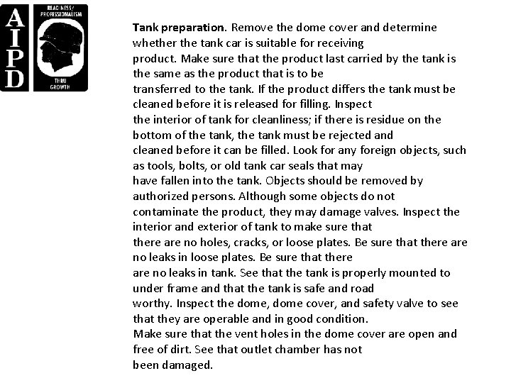 Tank preparation. Remove the dome cover and determine whether the tank car is suitable Tank preparation. Remove the dome cover and determine whether the tank car is suitable
