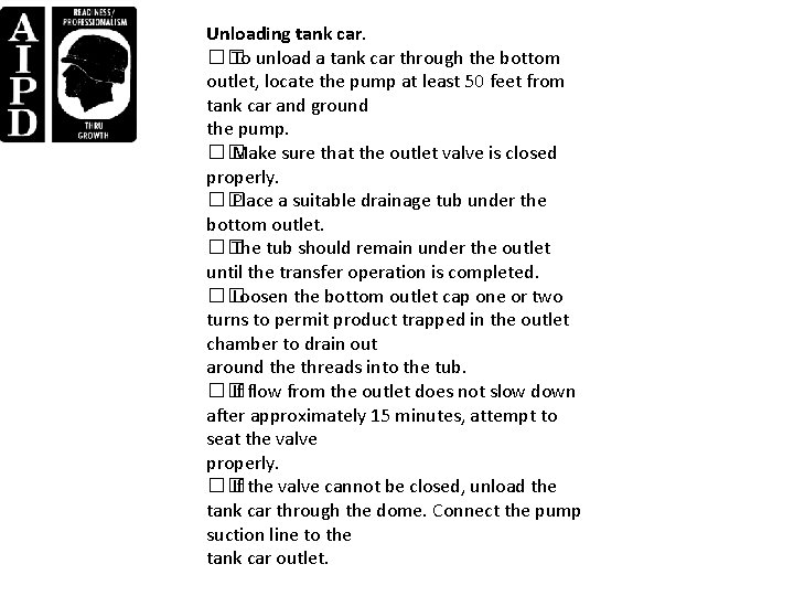 Unloading tank car. �� To unload a tank car through the bottom outlet, locate Unloading tank car. �� To unload a tank car through the bottom outlet, locate