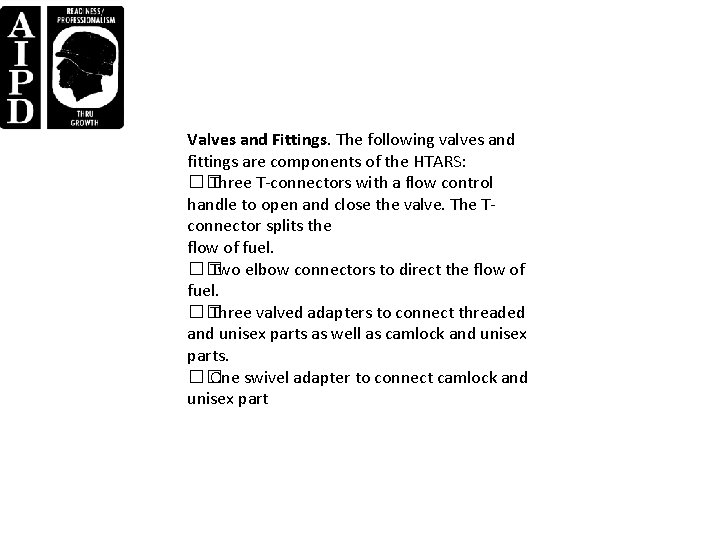Valves and Fittings. The following valves and fittings are components of the HTARS: �� Valves and Fittings. The following valves and fittings are components of the HTARS: ��