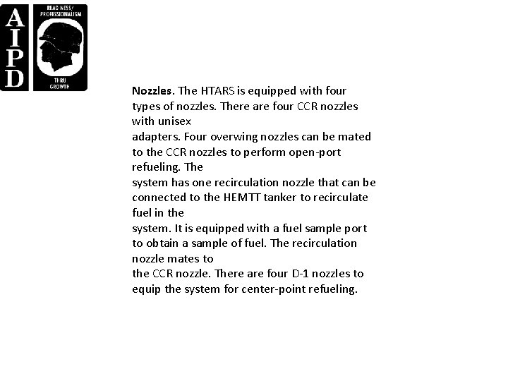 Nozzles. The HTARS is equipped with four types of nozzles. There are four CCR Nozzles. The HTARS is equipped with four types of nozzles. There are four CCR