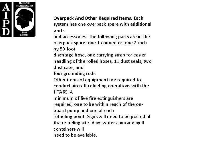 Overpack And Other Required Items. Each system has one overpack spare with additional parts Overpack And Other Required Items. Each system has one overpack spare with additional parts