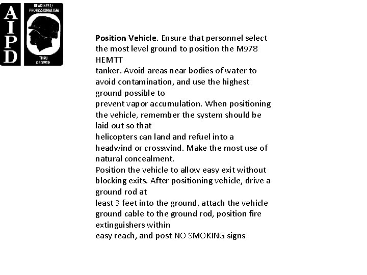 Position Vehicle. Ensure that personnel select the most level ground to position the M Position Vehicle. Ensure that personnel select the most level ground to position the M
