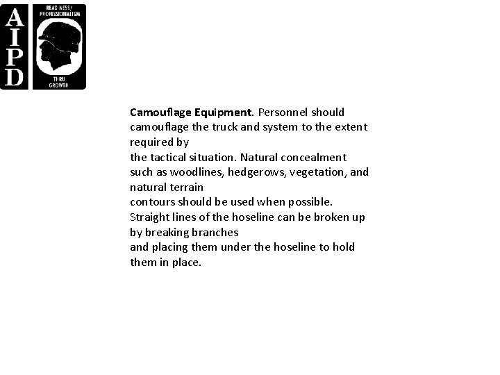 Camouflage Equipment. Personnel should camouflage the truck and system to the extent required by Camouflage Equipment. Personnel should camouflage the truck and system to the extent required by
