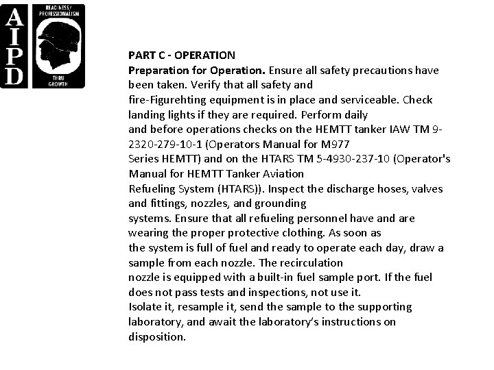 PART C - OPERATION Preparation for Operation. Ensure all safety precautions have been taken. PART C - OPERATION Preparation for Operation. Ensure all safety precautions have been taken.