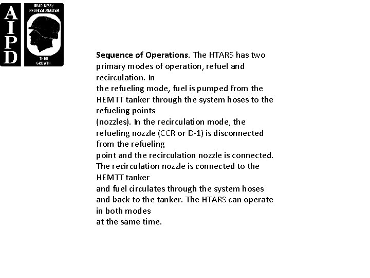 Sequence of Operations. The HTARS has two primary modes of operation, refuel and recirculation. Sequence of Operations. The HTARS has two primary modes of operation, refuel and recirculation.