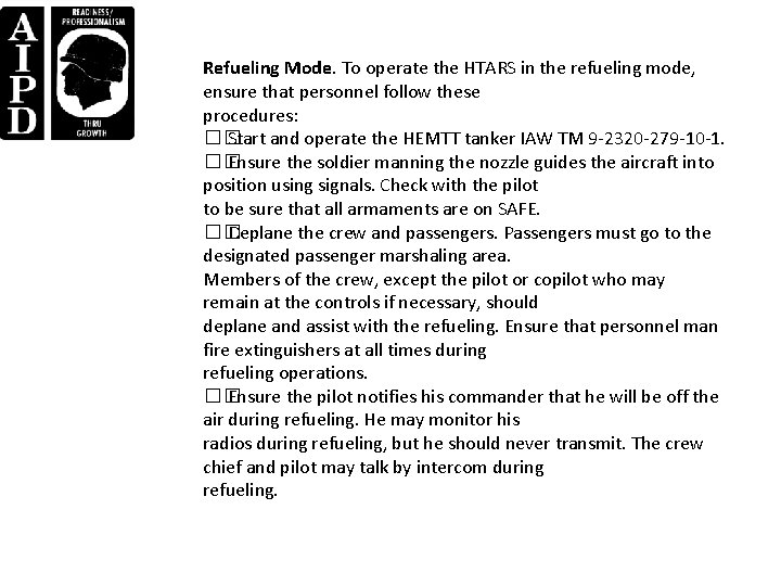 Refueling Mode. To operate the HTARS in the refueling mode, ensure that personnel follow Refueling Mode. To operate the HTARS in the refueling mode, ensure that personnel follow
