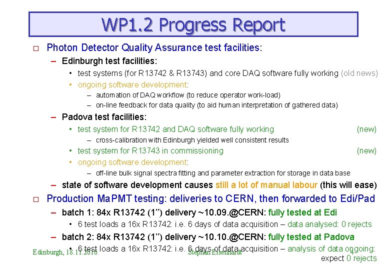 WP 1. 2 Progress Report o Photon Detector Quality Assurance test facilities: – Edinburgh