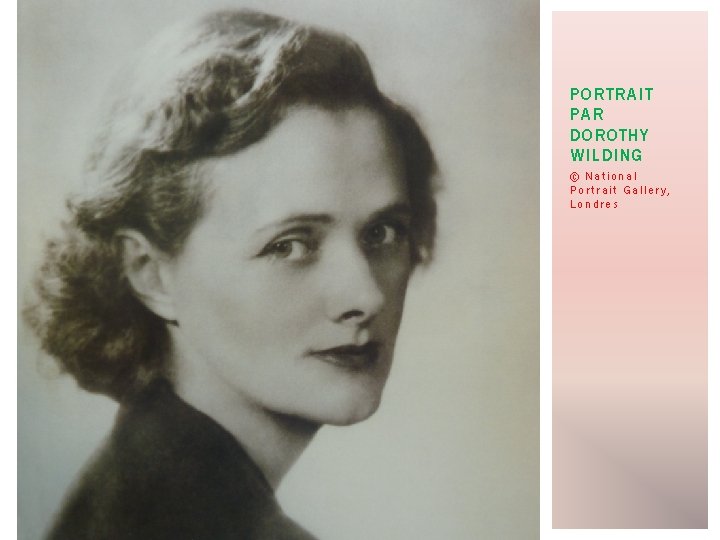 PORTRAIT PAR DOROTHY WILDING © National Portrait Gallery, Londres 