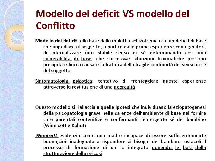 Modello del deficit VS modello del Conflitto Modello del deficit: alla base della malattia