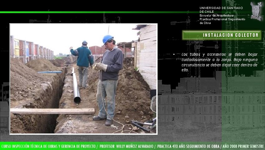UNIVERSIDAD DE SANTIAGO DE CHILE Escuela de Arquitectura Practica Profesional Seguimiento de Obra INSTALACION