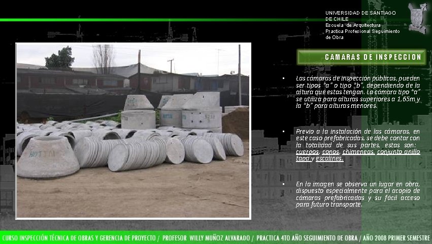UNIVERSIDAD DE SANTIAGO DE CHILE Escuela de Arquitectura Practica Profesional Seguimiento de Obra CAMARAS