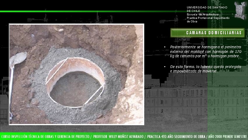 UNIVERSIDAD DE SANTIAGO DE CHILE Escuela de Arquitectura Practica Profesional Seguimiento de Obra CAMARAS