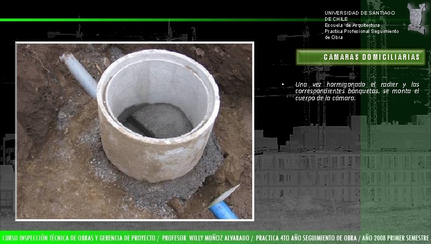 UNIVERSIDAD DE SANTIAGO DE CHILE Escuela de Arquitectura Practica Profesional Seguimiento de Obra CAMARAS