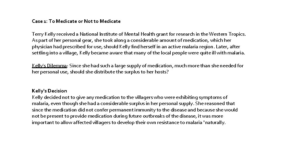 Case 1: To Medicate or Not to Medicate Terry Kelly received a National Institute