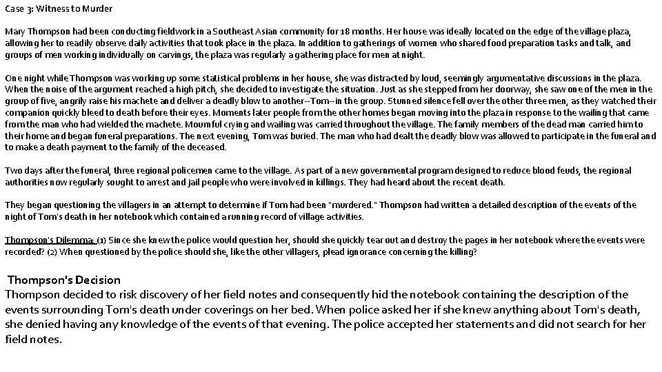 Case 3: Witness to Murder Mary Thompson had been conducting fieldwork in a Southeast