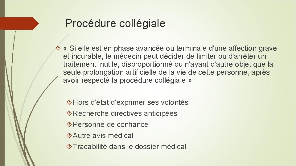 Procédure collégiale « Si elle est en phase avancée ou terminale d'une affection grave