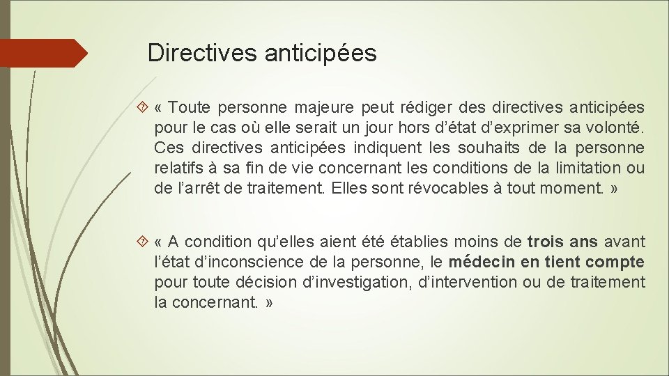 Directives anticipées « Toute personne majeure peut rédiger des directives anticipées pour le cas