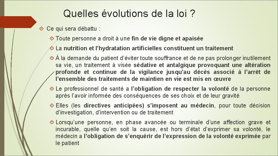 Quelles évolutions de la loi ? Ce qui sera débattu : Toute personne a
