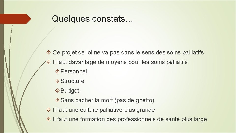 Quelques constats… Ce projet de loi ne va pas dans le sens des soins