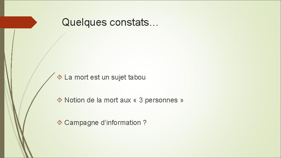 Quelques constats… La mort est un sujet tabou Notion de la mort aux «