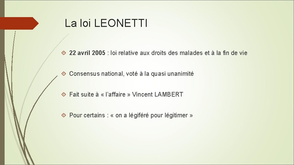 La loi LEONETTI 22 avril 2005 : loi relative aux droits des malades et