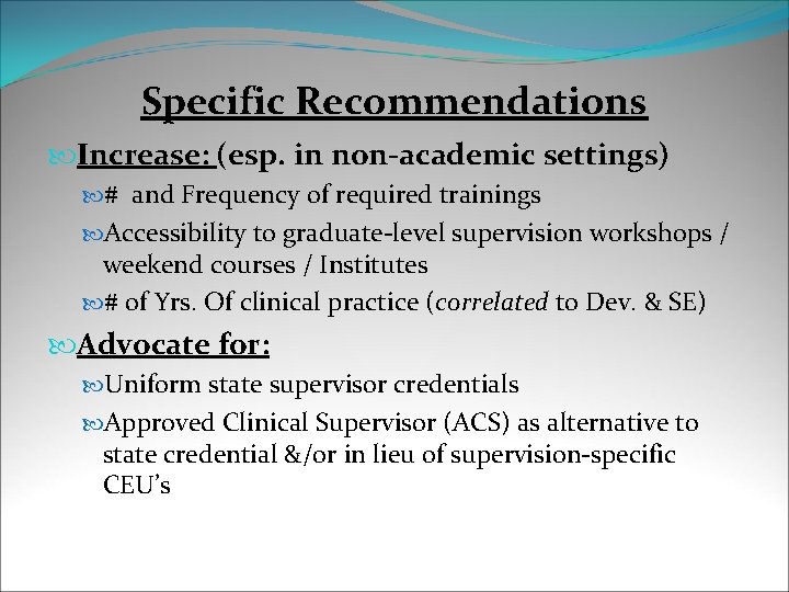 Specific Recommendations Increase: (esp. in non-academic settings) # and Frequency of required trainings Accessibility