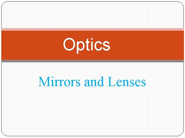 Optics Mirrors and Lenses 