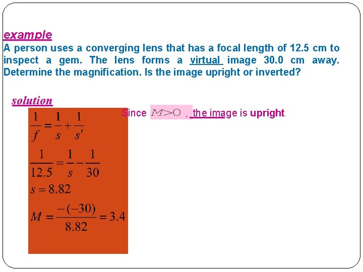 example A person uses a converging lens that has a focal length of 12.