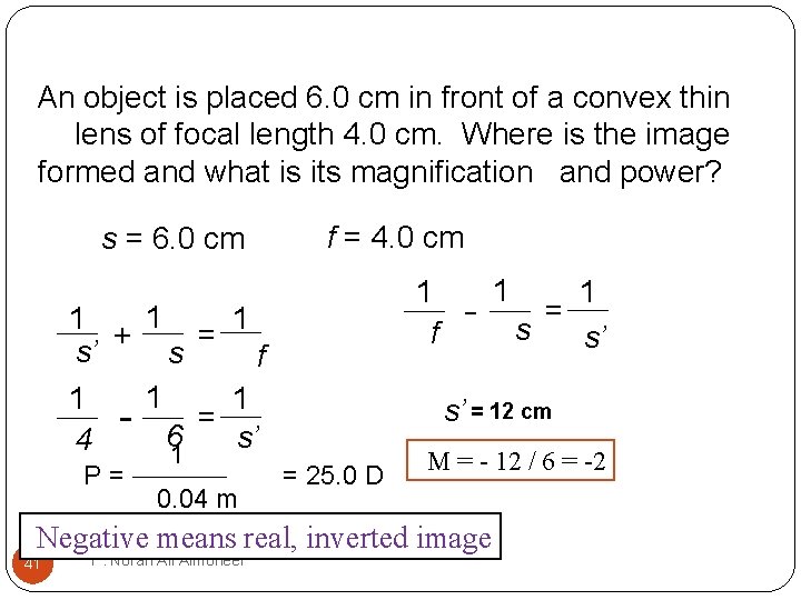 An object is placed 6. 0 cm in front of a convex thin lens