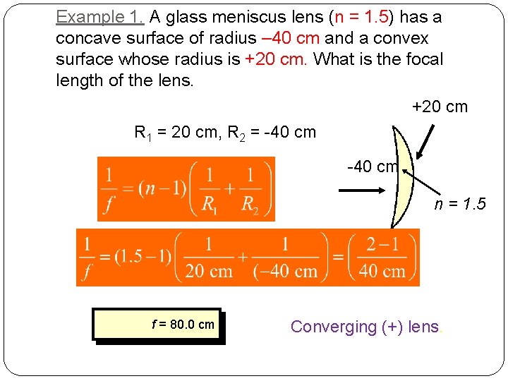 Example 1. A glass meniscus lens (n = 1. 5) has a concave surface